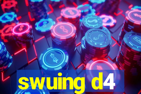 swuing d4